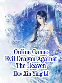 Online Game: Evil Dragon Against The Heaven